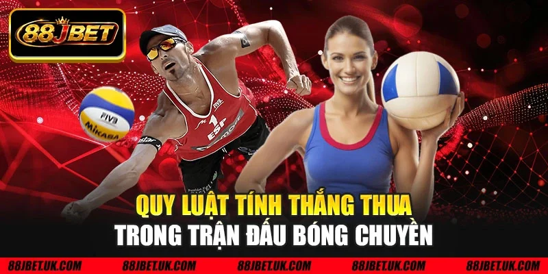 Quy luật tính thắng thua trong trận đấu bóng chuyền