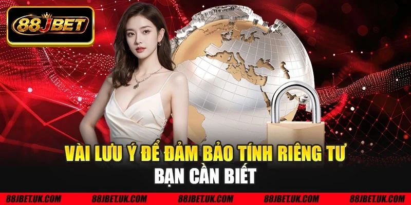 Vài lưu ý để đảm bảo tính riêng tư bạn cần biết