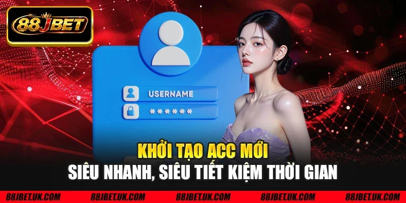 Khởi tạo acc mới siêu nhanh, siêu tiết kiệm thời gian